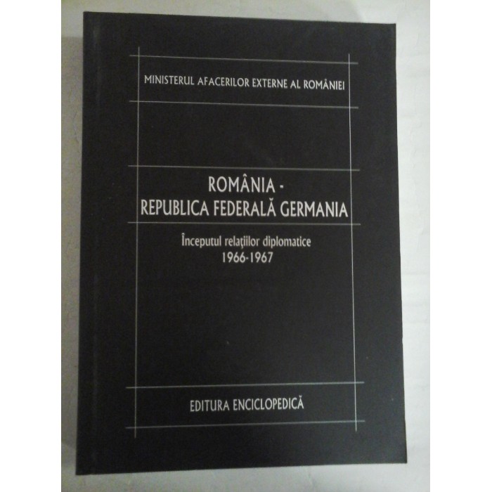   ROMANIA - REPUBLICA  FEDERALA  GERMANIA  Inceputul relatiilor diplomatice 1966-1967  -  Ministerul Aafacerilor Externe 
